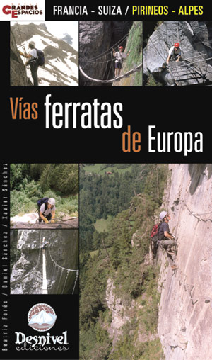 Vias Ferratas De Europa: Francia - Suiza: Pirineos - Alpes por Vv.aa.