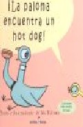 ¡la Paloma Encuentra Un Hot Dog! por Mo Willems