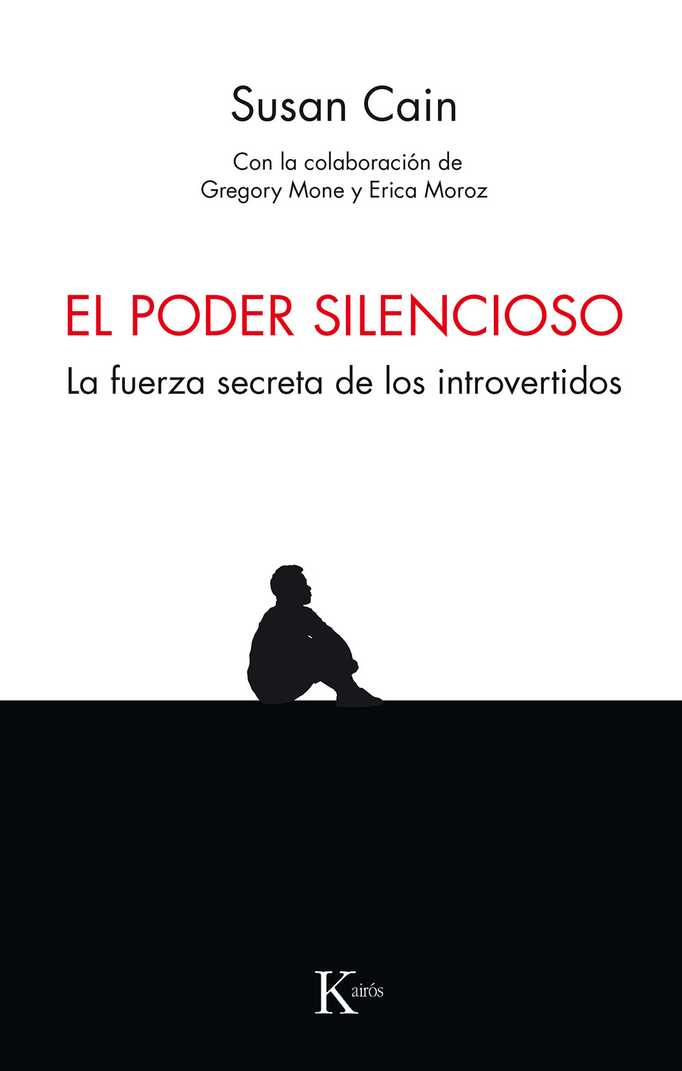 El Poder Silencioso: La Fuerza Secreta De Los Introvertidos por Susan Cain