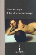A Traves De Tu Cuerpo por Alberto Bevilacqua