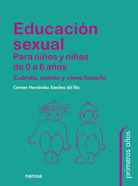 Educacion Sexual Para Niños Y Niñas De 0 A 6 Años por C. Hernandez Sanchez Del Rio
