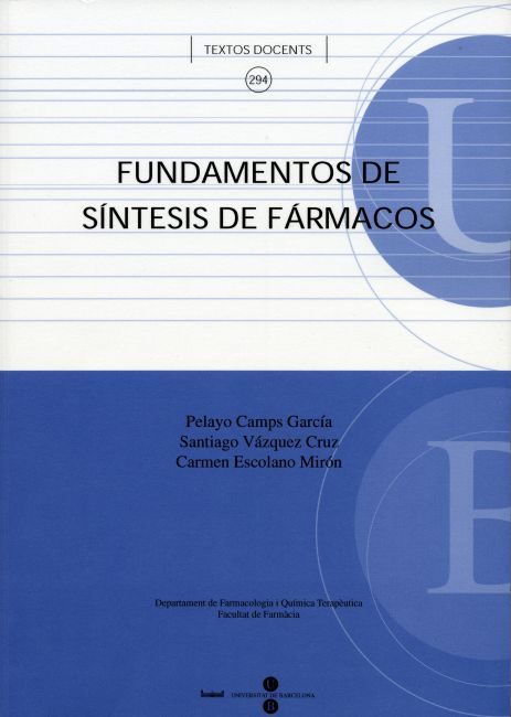 Fundamentos De Sintesis De Farmacos por Pelayo Camps Garcia;
Santiago Vazquez Cruz;