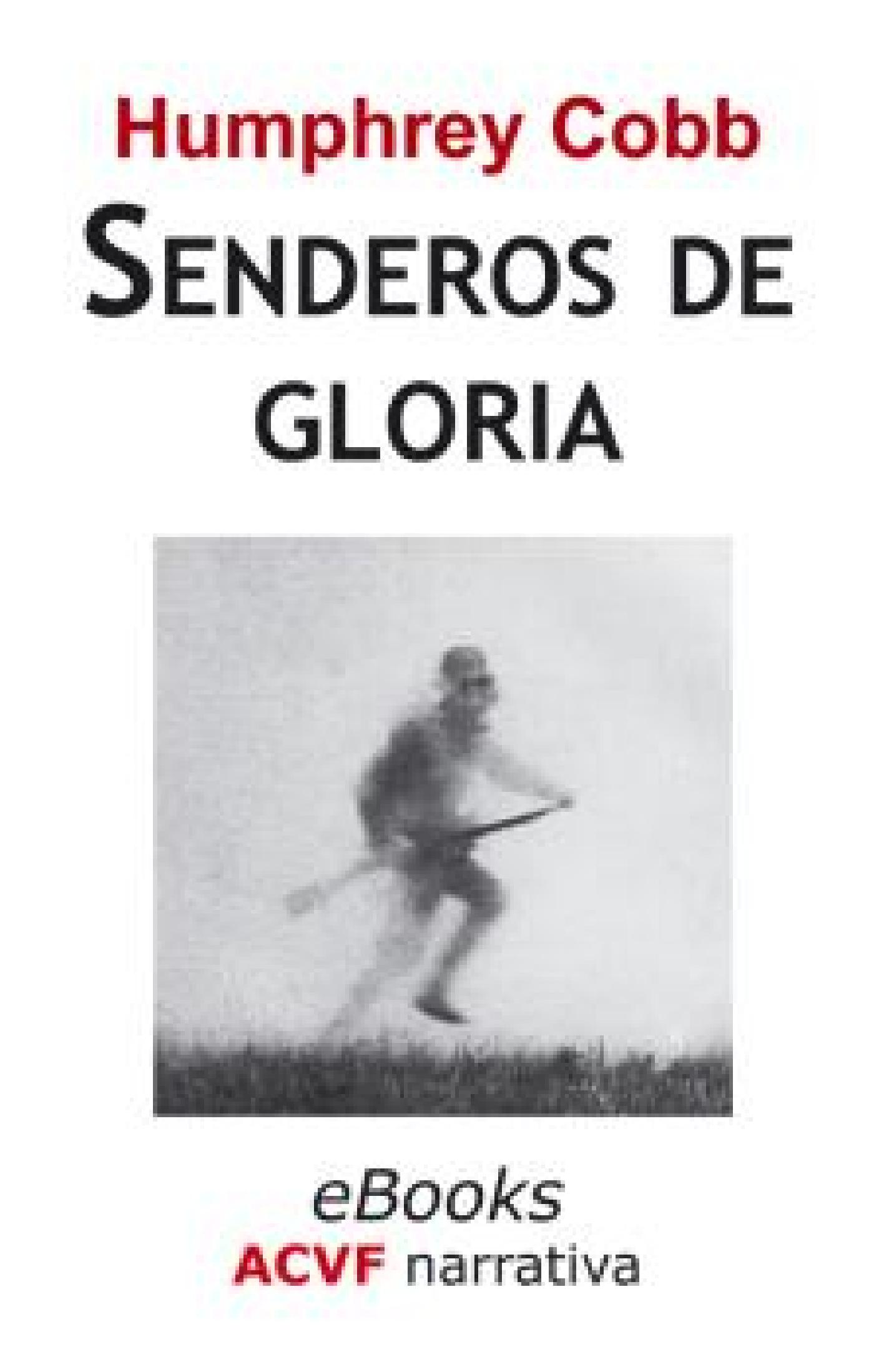 Senderos De Gloria por Humphrey Cobb