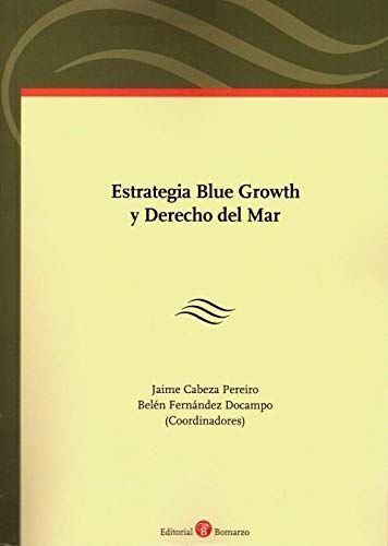 Estrategia Blue Growth Y Derecho Del Mar por Jaime / Fernández Docampo, Belén Cabeza Pereiro