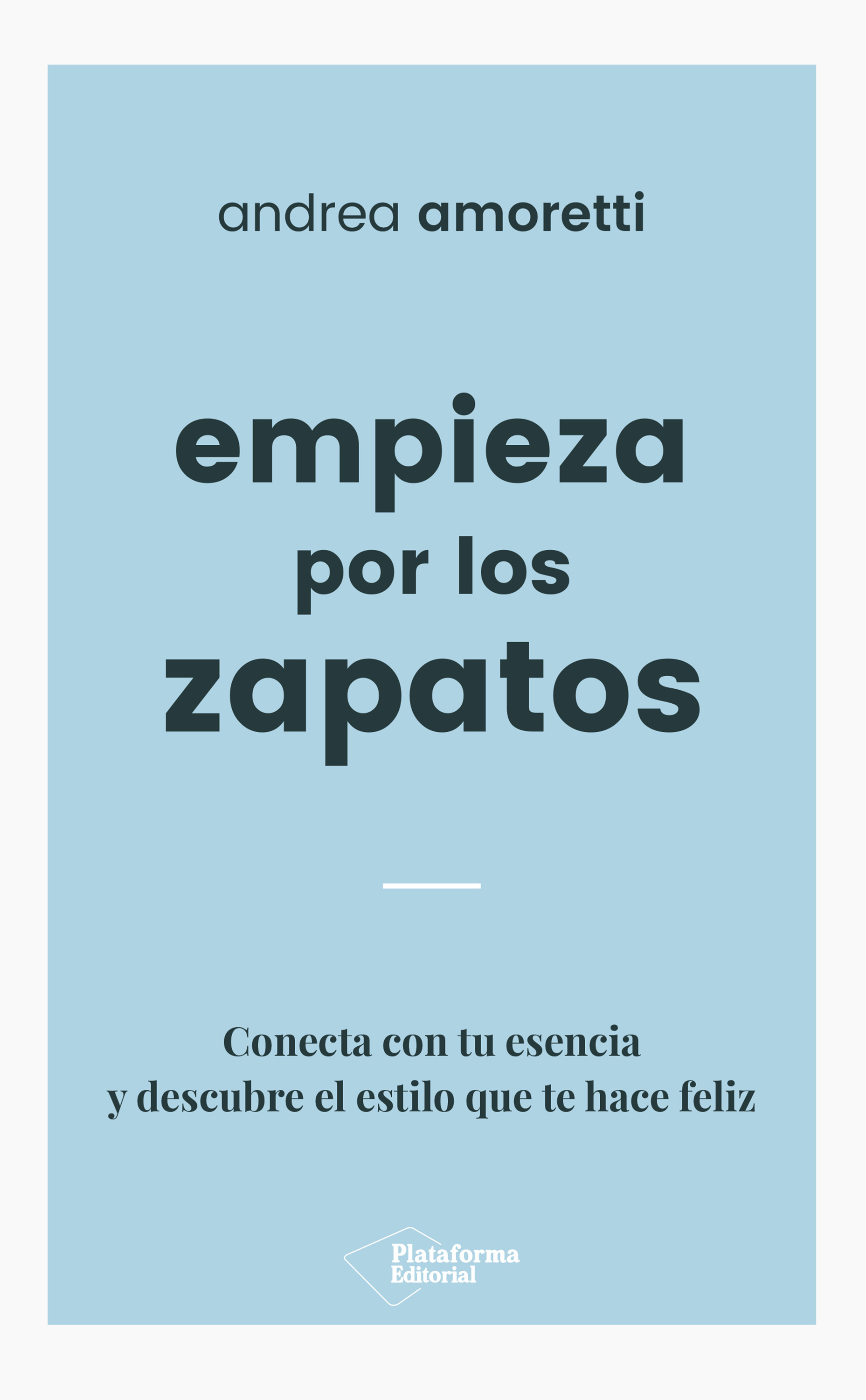 Empieza Por Los Zapatos por Andrea Amoretti