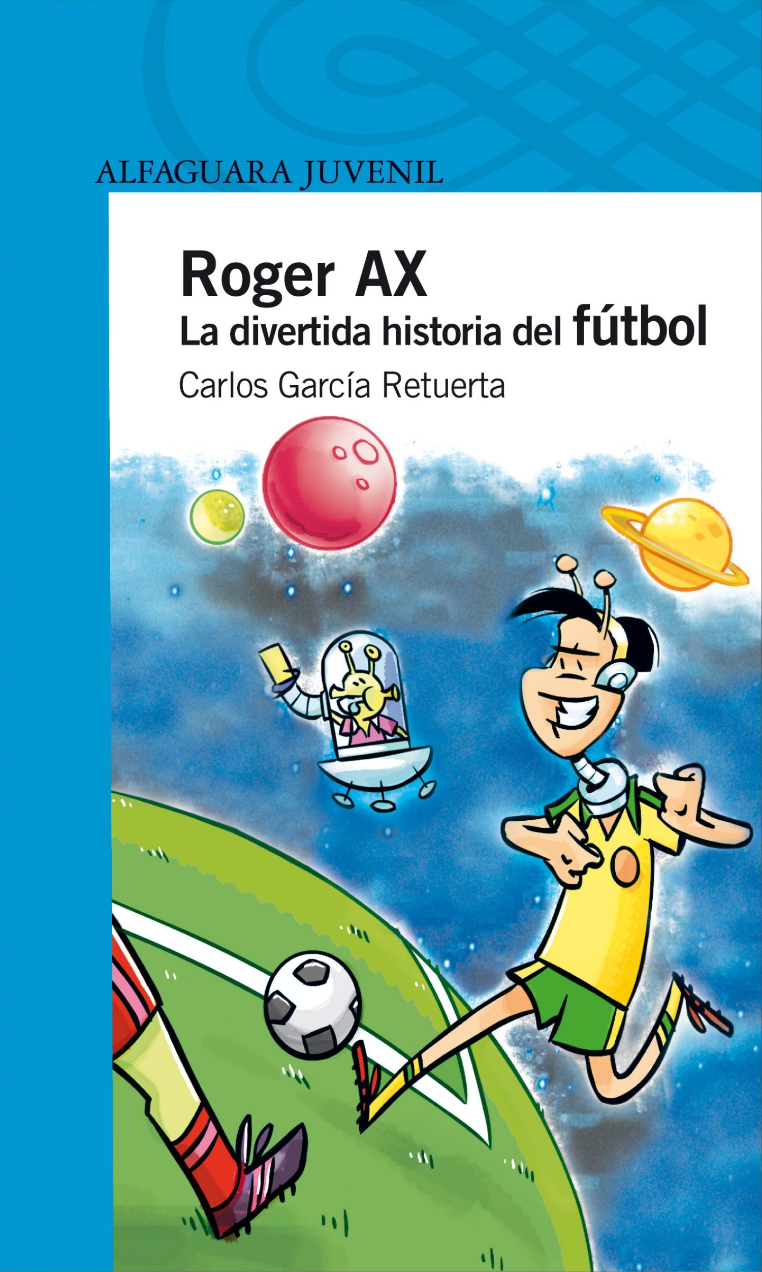 ROGER AX. LA DIVERTIDA HISTORIA DEL FÚTBOL EBOOK CARLOS