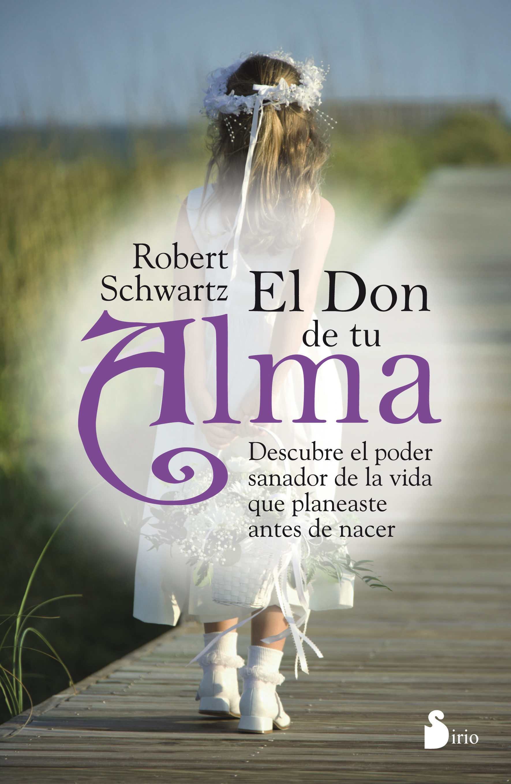 EL DON DE TU ALMA | ROBERT A. SCHWARTZ | Comprar Libro 9788478089079