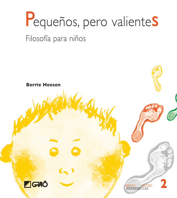 Pequeños, Pero Valientes: Filosofia Para Niños por Berrie Heesen