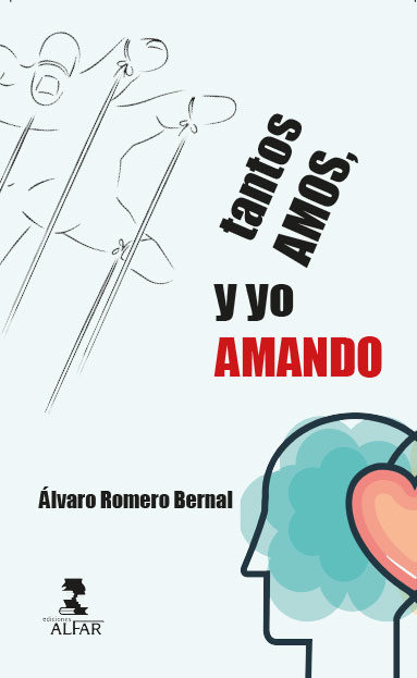 Tantos Amos, Y Yo Amando por Alvaro Romero Bernal