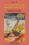 La Piedra Filosofal Luminosa O De Fuego: El Alquimista Que Traspa So Los Limites De Lo Posible por Simon H.