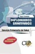 Test Comun Oposiciones Diplomados Sanitarios Servicio Extremeño D E Salud por Vv.aa.