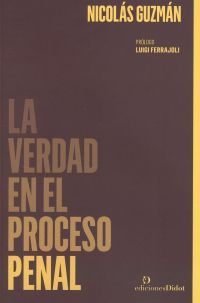 La Verdad En El Proceso Penal por Nicolas Guzmán