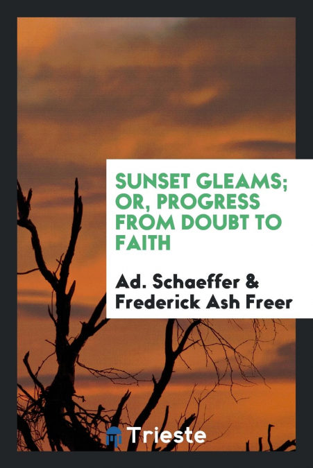 Descargar PDF Gratis Sunset Gleams; Or, Progress From Doubt To Faith