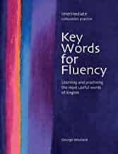 Key Words For Fluency: Learning And Practising The Most Useful Wo Rds Of English (intermediate): Collocation Practice por George Woolard