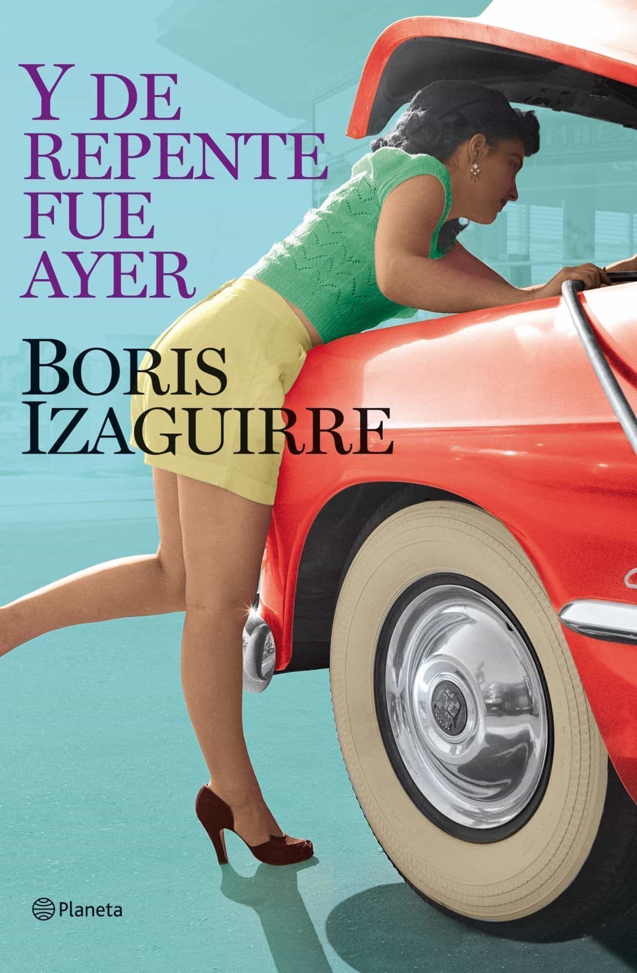 y de repente fue ayer-boris izaguirre-9788408086789