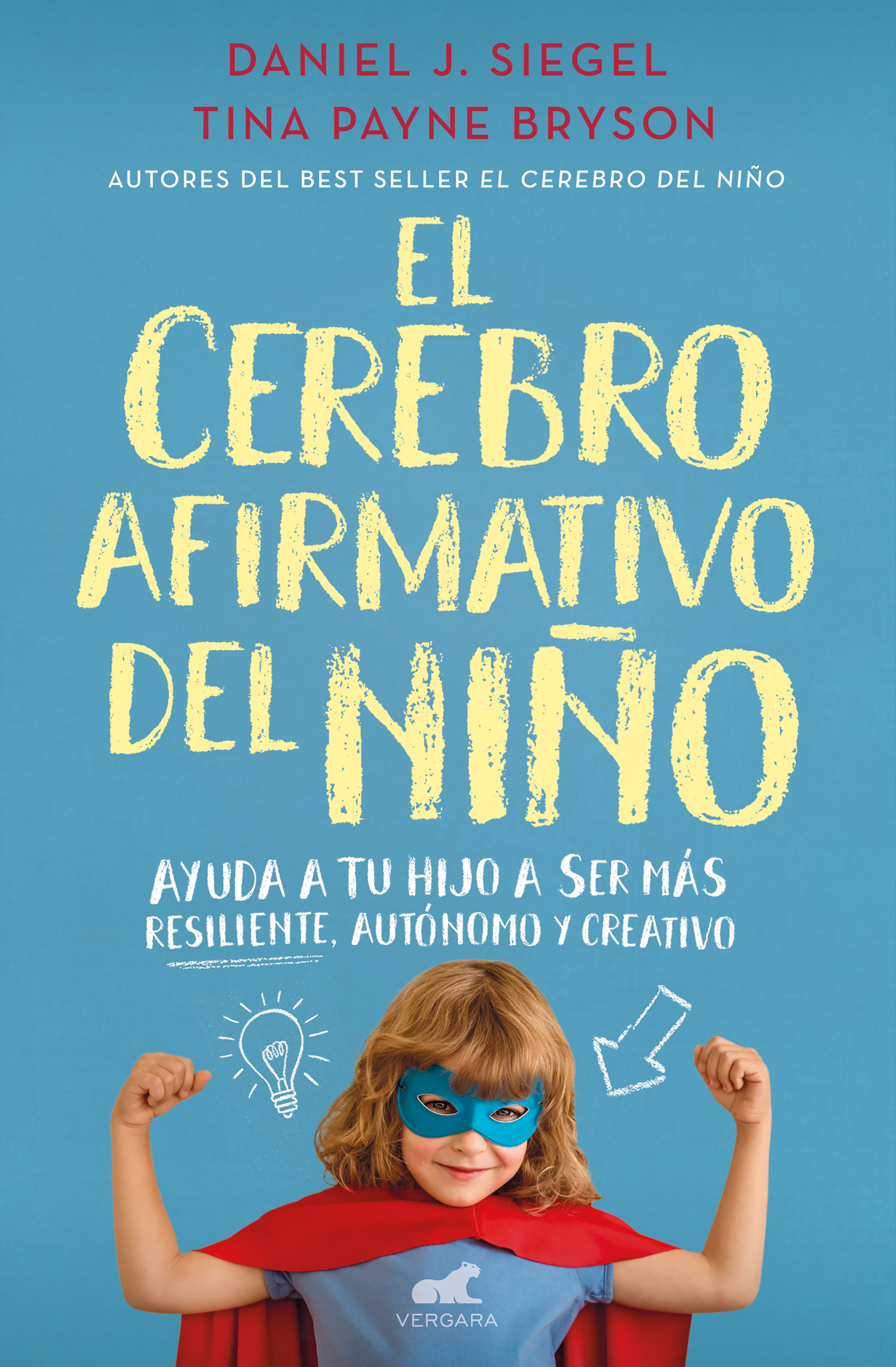El Cerebro Afirmativo Del Niño por Daniel J. Siegel