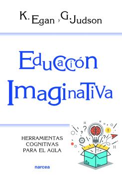 Educacion Imaginativa: Herramientas Cognitivas Para El Aula por K. Egan