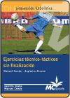 Ejercicios Tecnico-tacticos Sin Finalizacion por Argimiro Alonso Fernandez