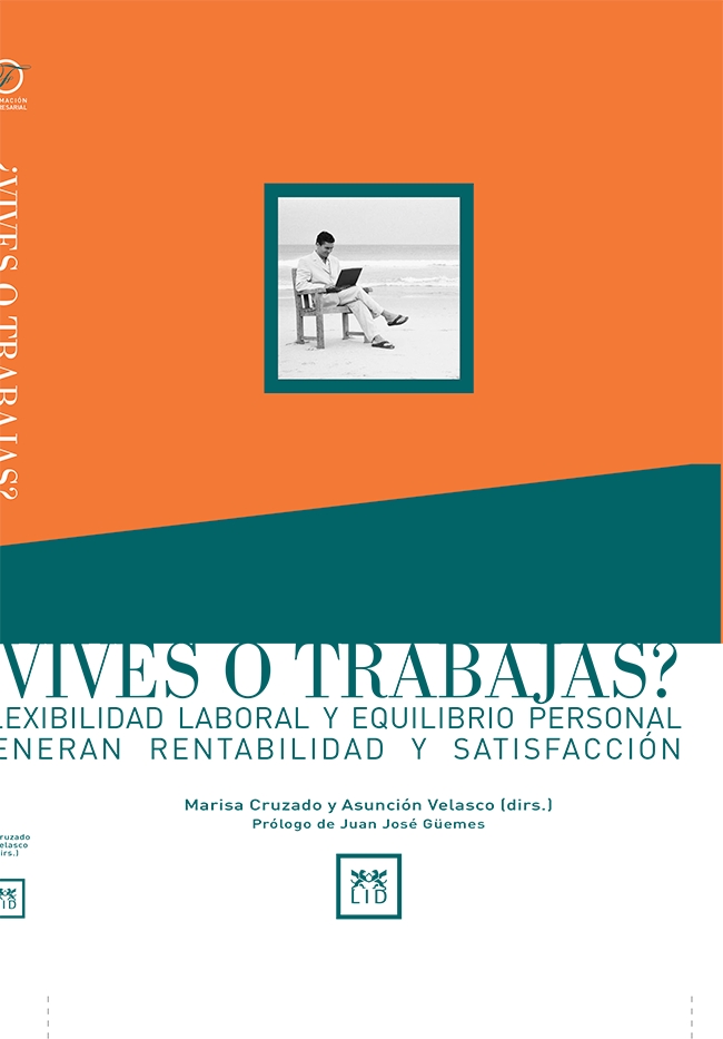 ¿vives O Trabajas? : Flexibilidd Laboral Y Equilibrio Personal Ge Neran Rentabilidad Y Satisfaccion por Marisa Cruzado;
Asuncion Velasco