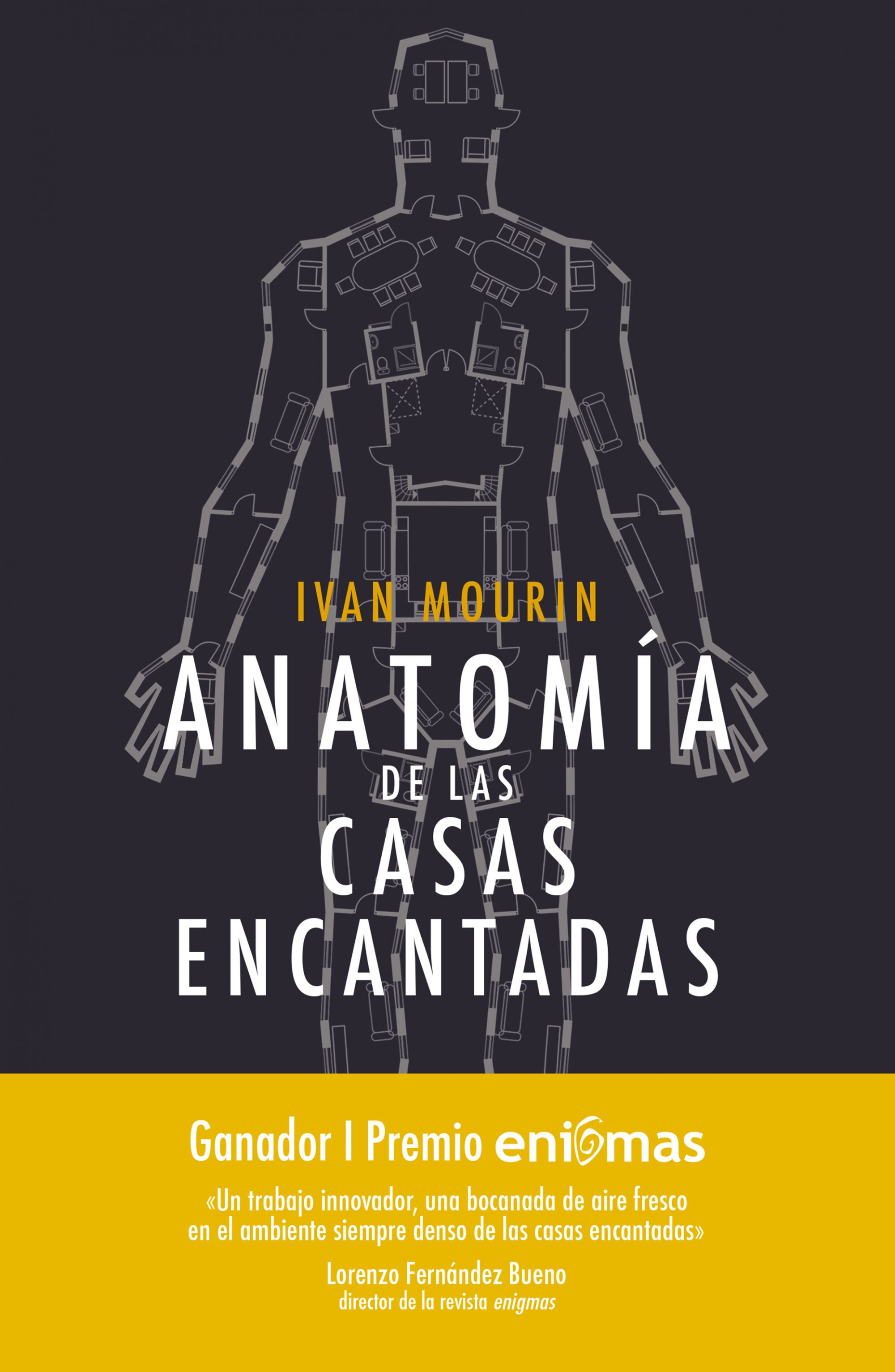 ANATOMÍA DE LAS CASAS ENCANTADAS (PRIMER PREMIO ENIGMAS) | IVAN ... ANATOMÍA DE LAS CASAS ENCANTADAS (PRIMER PREMIO ENIGMAS) | IVAN ...