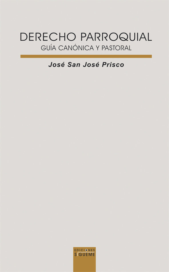 Derecho Parroquial: Guia Canonica Y Pastoral por Jose San Jose Prisco