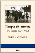 Tiempos De Tormenta: Pio Baroja, 1936-1940 por Miguel Sanchez-ostiz epub