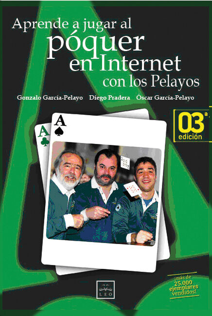 Aprende A Jugar Al Poquer En Internet Con Los Pelayos por Gonzalo Garcia-pelayo;
Oscar Garcia Pelayo