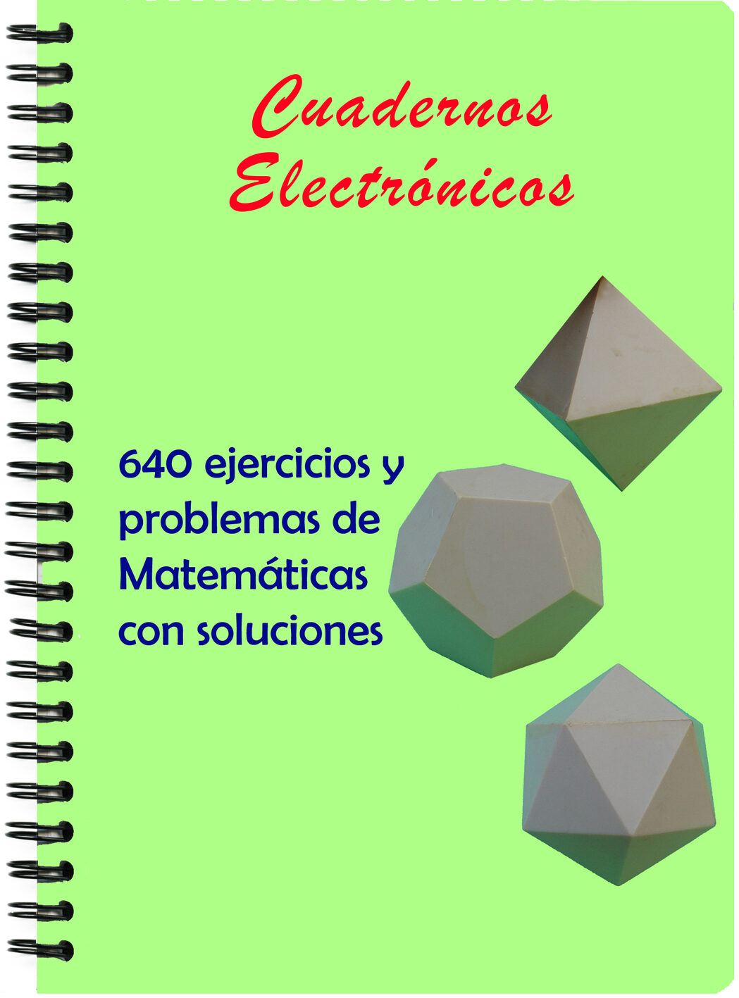 Cuadernos Electrónicos: 640 Ejercicios Y Problemas De Matemáticas Con Soluciones por Nicolas Garcia Herrera