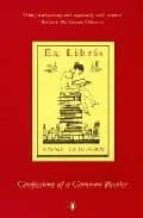EX-LIBRIS: CONFESSIONS OF A COMMON READER