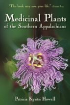 Medicinal Plants of the Southern Appalachians by Patricia Kyritsi Howell