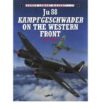ju 88 kampfgeschwader on the western front-john weal-9781841760209 ju 88 kampfgeschwader on the western front-john weal-9781841760209