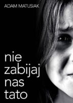nie zabijaj nas tato (ebook)-9788394144609 nie zabijaj nas tato (ebook)-9788394144609