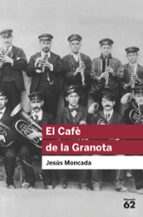 el cafè de la granota-jesus moncada i estruga-9788415192909 el cafè de la granota-jesus moncada i estruga-9788415192909