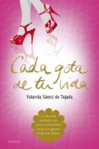 cada gota de tu vida-yolanda saenz de tejada-9788415320609 cada gota de tu vida-yolanda saenz de tejada-9788415320609