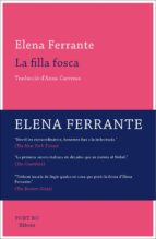 la filla fosca-elena ferrante-9788416259809 la filla fosca-elena ferrante-9788416259809