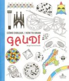 como dibujar gaudi-sergio guinot studio-9788416574209 como dibujar gaudi-sergio guinot studio-9788416574209
