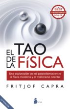 el tao de la fisica: una exploracion de los paralelismos entre la física moderna y el misticismo oriental-fritjof capra-9788416579709 el tao de la fisica: una exploracion de los paralelismos entre la física moderna y el misticismo oriental-fritjof capra-9788416579709