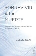 sobrevivir a la muerte (ebook)-leslie kean-9788417180409 sobrevivir a la muerte (ebook)-leslie kean-9788417180409