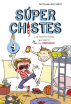 los mejores chistes para reirte de tus ¡hermanos! (súper chistes 9)-pau plana-9788417460709 los mejores chistes para reirte de tus ¡hermanos! (súper chistes 9)-pau plana-9788417460709