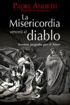 la misericordia vencera al diablo: seremos juzgados por el amor-9788428550109 la misericordia vencera al diablo: seremos juzgados por el amor-9788428550109