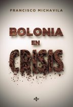 bolonia en crisis-francisco michavila-9788430957309 bolonia en crisis-francisco michavila-9788430957309