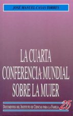 LA CUARTA CONFERENCIA MUNDIAL SOBRE LA MUJER | JOSE MANUEL CASAS TORRES |  Casa del Libro