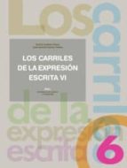 los carriles de la expresion escrita, 6-juan antonio garcia castro-carlos urdiales-9788446023609 los carriles de la expresion escrita, 6-juan antonio garcia castro-carlos urdiales-9788446023609