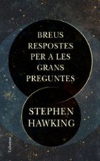 breus respostes per a les grans preguntes-stephen w. hawking-9788466424509 breus respostes per a les grans preguntes-stephen w. hawking-9788466424509
