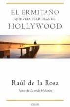 el ermitaño que veia peliculas de hollywood-raul de la rosa-9788466641609 el ermitaño que veia peliculas de hollywood-raul de la rosa-9788466641609