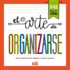 el arte de organizarse: ideas creativas para diseñar tu bullet journal-9788466662109 el arte de organizarse: ideas creativas para diseñar tu bullet journal-9788466662109