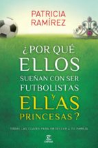 ¿por qué ellos sueñan con ser futbolistas y ellas princesas? (ebook)-patricia ramirez-9788467041309 ¿por qué ellos sueñan con ser futbolistas y ellas princesas? (ebook)-patricia ramirez-9788467041309