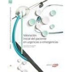 valoración inicial del paciente en urgencias o emergencias. manual teórico-9788468155609 valoración inicial del paciente en urgencias o emergencias. manual teórico-9788468155609