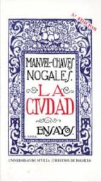 la ciudad (3ª ed.)-manuel chaves nogales-9788474056709 la ciudad (3ª ed.)-manuel chaves nogales-9788474056709