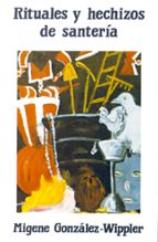 rituales y hechizos de santeria-migene gonzalez-wippler-9788476270509 rituales y hechizos de santeria-migene gonzalez-wippler-9788476270509
